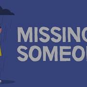 When You Miss Someone An Ex A Friend A Family Member