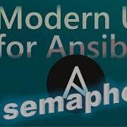 Semaphore отличная и простая UI для Ansible Автоматизация