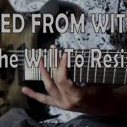 BLEED FROM WITHIN The Will To Resist Guitar Cover