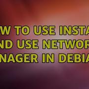 How To Use Install And Use Network Manager In Debian