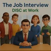 The Job Interview DISC At Work Understanding People Changes Everything
