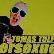 Biersexuell Tomas Tulpe Das Offizielle Video