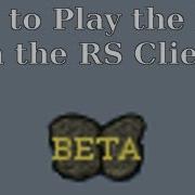 How To Play The Beta On The RS Client