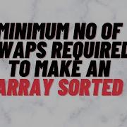 Minimum Number Of Swaps Required To Sort The Array