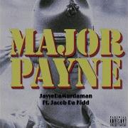 Major Payne Feat Jacob Da Kidd
