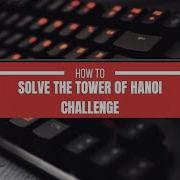 How To Solve The Tower Of Hanoi Coding Challenge