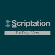 View Scripts In Full Page View Scriptation Tutorial