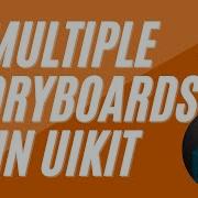 Multiple Storyboards In UIKit Apps
