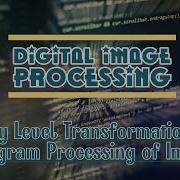 Grey Level Transformation Histogram Processing Of Images Python