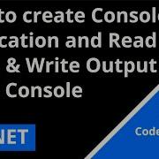 How To Create Console Application And Read Input Write Output Using Console C NET Tutorial 2