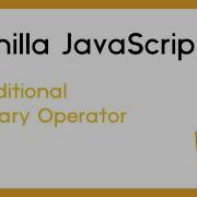 Conditional Ternary Operators Vanilla Javascript Example 1