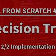 Decision Tree In Python Part 2 2 Machine Learning From Scratch 09 Python Tutorial