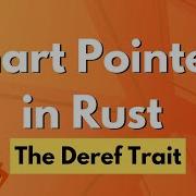 Smart Pointers In Rust The Deref Trait
