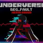 SEG FAULT METAL COVER UnderVerse Cover