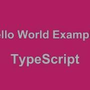 TypeScript Hello World Example