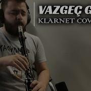 Vazgeç Gönül Bilge Kaan Klarnet Cover