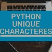 Checking Unique Characters In A String Python Algorithmic Question