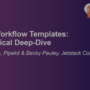 Argo Workflow Templates A Practical Deep Dive Tim Collins Becky Pauley