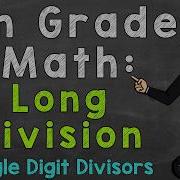 Long Division With Whole Numbers Single Digit Divisors 5th Grade Math