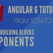 Angular 6 Components Angular Building Blocks