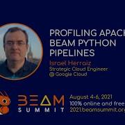 Beam Summit 2021 Profiling Apache Beam Python Pipelines