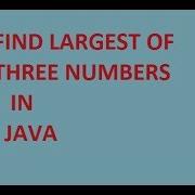 Write A Java Program To Find Largest Of Three Numbers
