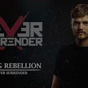 Never Surrender Rising Rebellion