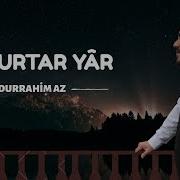 Abdurrahim Az GEL KURTAR YÂR