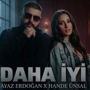 Ayaz Erdoğan Hande Ünsal Daha İyi 2026