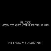 MyDigID How To Get Your Flickr Profile Url