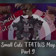 Small Cuts Part 9 TFATWS Map