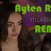 Ayten Rasul Yıllarım Gitti REMİX 2020