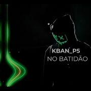 No Batidão Official Audio Kban P5 Funk Phonk Remix