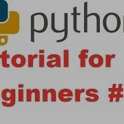 Python Tutorial For Beginners 1 Getting Started And Installing Python For Absolute Beginners