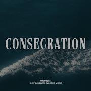Consecration Instrumental Worship Music