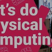 Let S Do Physical Computing Digital Making At Home