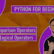 Python For Beginners Comparison Operators And Logical Operators Tutorial 5