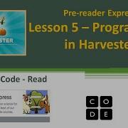 Coding For Kids Code Org Pre Reader Express 2020 Lesson 5 Programming With Harvester