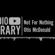 Not For Nothing Otis McDonald