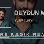 Yusuf Güney Çok Sevdim Duydun Mu Emre Kaşık Remix