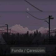 Funda Çaresizim Sözleri The Star Video Bana Aittir