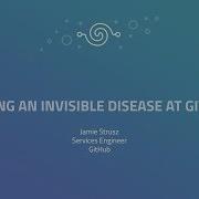 Having An Invisible Disease At GitHub GitHub Universe 2017