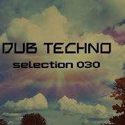 DUB TECHNO Selection 030 Sea Of Foam