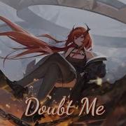 Nightcore DOUBT ME Lyrics