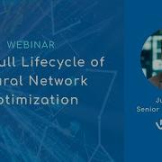 Webinar The Full Lifecycle Of Neural Network Optimization