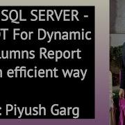 How To Use SQL SERVER PIVOT For Dynamic Columns Report With Efficient Way