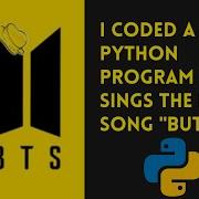 Python Program That Sings The BTS S Song BUTTER Python