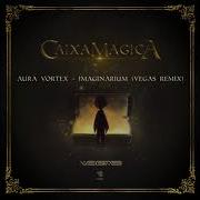 Aura Vortex Imaginarium Vegas RMX