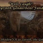 Well Laugh Labyrinth Genderbent Fandub