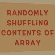 Randomly Shuffling Contents Of Array In Java